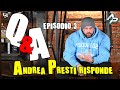 Q&A - ANDREA PRESTI RISPONDE ALLE VOSTRE DOMANDE / PUNTATA 3