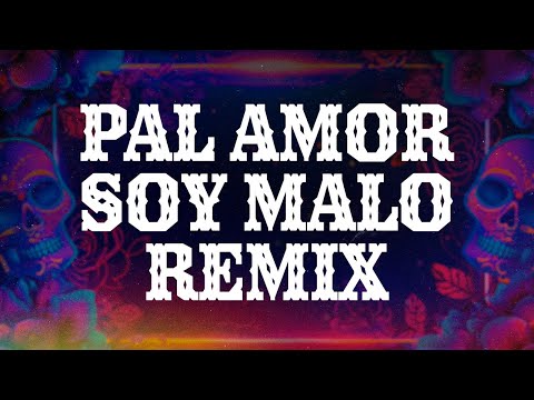 Adrian L santos, Óscar Maydon - Pal Amor Soy Malo (Remix) (Letra / Lyrics)