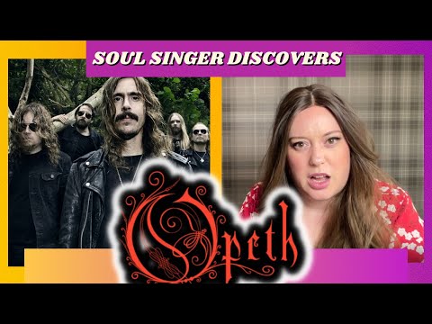 SOUL SINGER discovers OPETH! Then has an EPISODE!