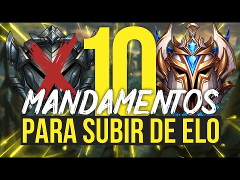 OS 10 MANDAMENTOS DEFINITIVOS PARA SUBIR DE ELO - Como subir de elo no League of Legends