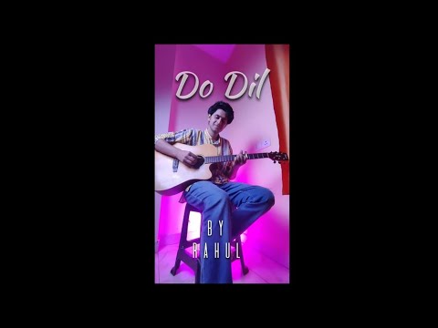 RahulChaudhary Do Dil 