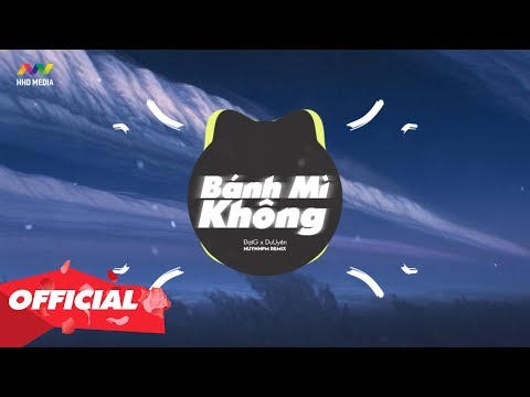 BÁNH MÌ KHÔNG - ĐạtG x DuUyên ( HuynhPM Remix ) Nhớ Đeo Tai Nghe