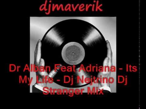 Dr Alban Feat Adriana - Its My Life - Dj Nejtrino Dj Stranger