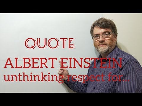 Tutor Nick P Quotes (235) Albert Einstein - Unthinking Respect  for Authority is ...