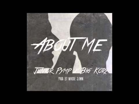 Junior Pymp - About Me Ft Big Kory