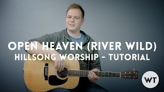 Open Heaven (River Wild) - Hillsong Worship - Tutorial