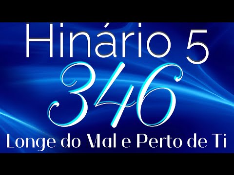 HINO 346 CCB - Longe do Mal e Perto de Ti - HINÁRIO 5 COM LETRAS