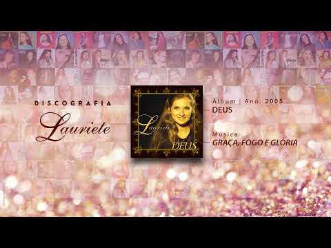 Graça, Fogo E Glória - Lauriete