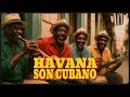 HAVANA Café Cubano Buenavista Social Club Son Cubano Background Music Vol 2