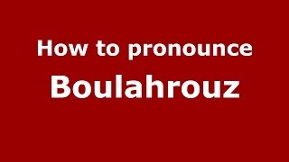 How to pronounce Boulahrouz
