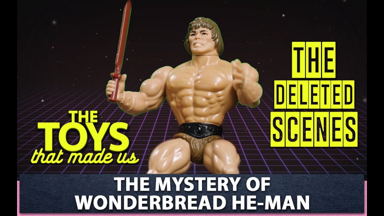 The Toys That Made Us Deleted Scenes - The Mystery of Wonderbread He-Man - YouTube