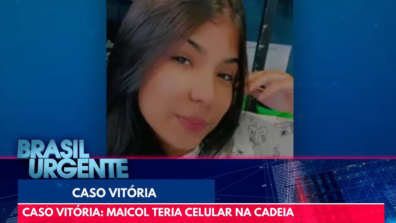 Caso Vitória: Maicol teria celular na cadeia | Brasil Urgente