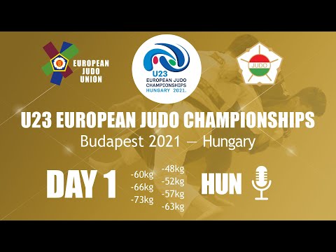 DAY 1 - HUN Commentated - U23 European Judo Championships Budapest 2021 - Hungary