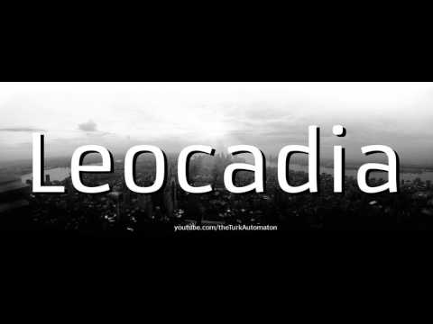 How to pronounce Leocadia in Spanish