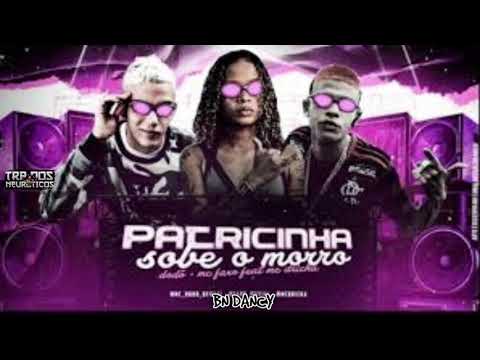 DODÔ, FARO, FEAT MC DRICKA PATRICINHA SOBE O MORRO REMIX BREGA FUNK