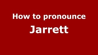 How to pronounce Jarrett