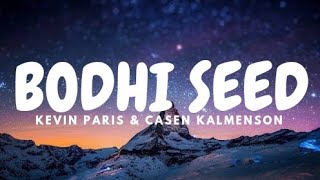 BODHI SEED - KEVIN PARIS &amp; CASEN KALMENSON (AUDIO, CHILL MUSIC)