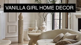 VANILLA GIRL HOME DÉCOR from POTTERY BARN, CRATE&BARREL, ZARA HOME & RH