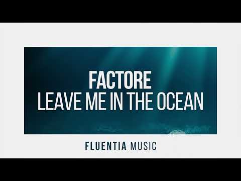 Premiere: FACTORe - Leave Me In The Ocean (Framewerk Remix)