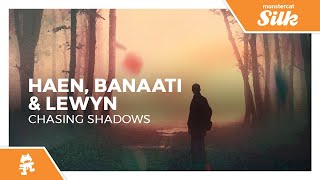 Haen, Banaati &amp; Lewyn - Chasing Shadows [Monstercat Release]