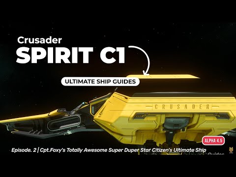 Star Citizen's Ultimate Ship Guides Ep.2: Crusader C1 Spirit | Updated to Alpha 4.5