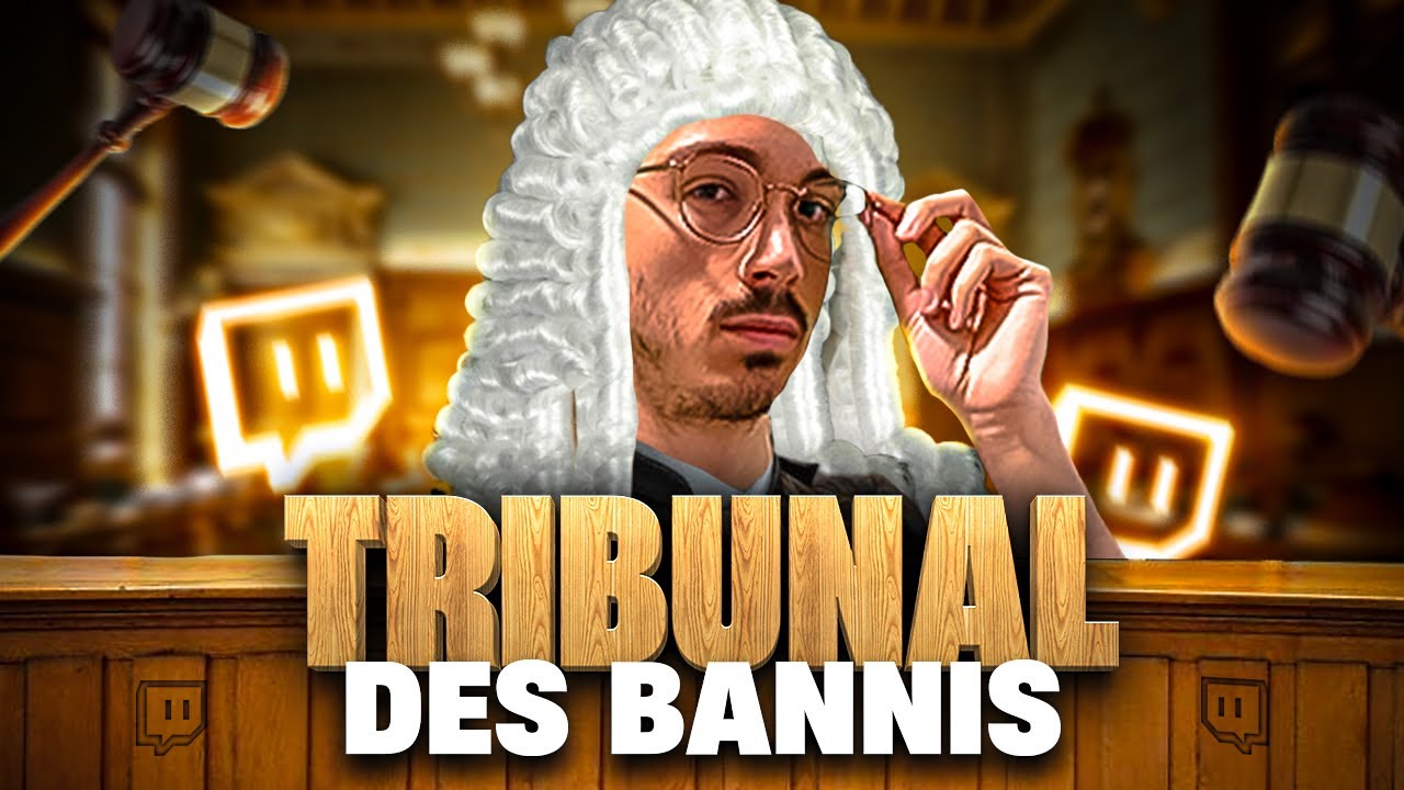 TRIBUNAL DES BANNIS ! (les pires demandes d'unban...)