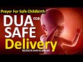 Dua For Safe Childbirth Prayer For Safe Delivery Of Baby