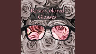 Rosie Colored Glasses