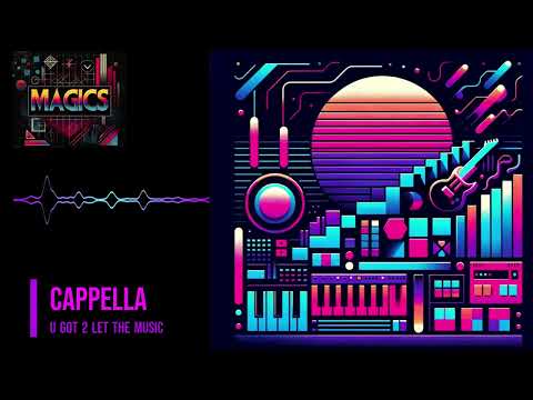 Cappella - U Got 2 Let the Music HQ