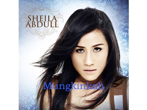 Mungkinkah - Sheila Abdull (Official Audio)