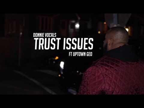 Donnie Vocals  - TRUST ISSUES ft. Uptown Geo.  🎥by PhillyPrince215