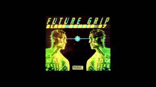 Future Grip - Blade Runner 97 (Extended Mix)