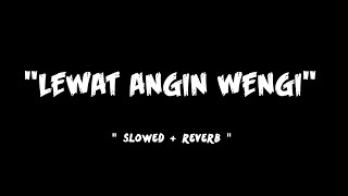 Download lagu LEWAT ANGIN WENGI || slowed   reverb viral tiktok mp3 Download lagu LEWAT ANGIN WENGI || slowed   reverb viral tiktok mp3