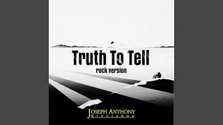 Truth To Tell (rock version remixed remastered)