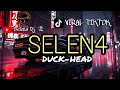 VIRAL TIKTOK🔥 SELEN4 🎶 DUCK-HEAD 2K25