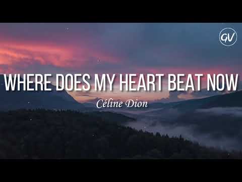 Céline Dion - Where Does My Heart Beat Now [Lyrics]