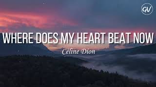 Céline Dion - Where Does My Heart Beat Now [Lyrics]