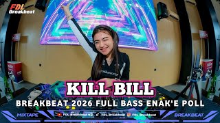 Download lagu DJ KILL BILL BREAKBEAT 2026 FULL BASS mp3