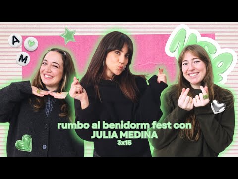 RUMBO AL BENIDORM FEST CON JULIA MEDINA | Nosequé Podcast 3x15
