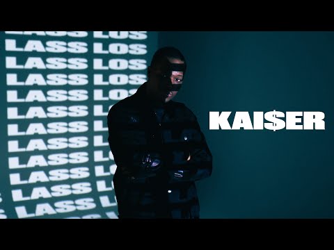KAI$ER - LASS LOS | MUSIC VIDEO