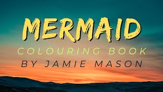 Mermaid Colouring Book by Jamie Mason - ideal for adults who love to relax