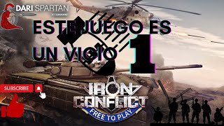 IRON CONFLICT -ESTE JUEGO ES UN VICIO-#1