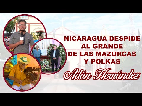 NICARAGUA DESPIDE A DON ADÁN HERNÁNDEZ