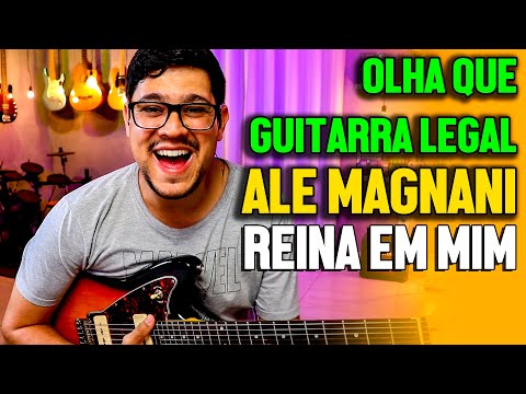 Como tocar Reina em mim do Alexandre Magnani | Vídeo Aula | Guitarra