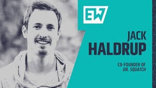Entrepreneur Wrap 22 | Jack Haldrup, Founder of Dr. Squatch