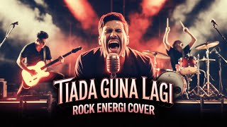 Download lagu Tiada Guna Lagi – Repvblik | Versi Cover Rock Energi mp3 Download lagu Tiada Guna Lagi – Repvblik | Versi Cover Rock Energi mp3