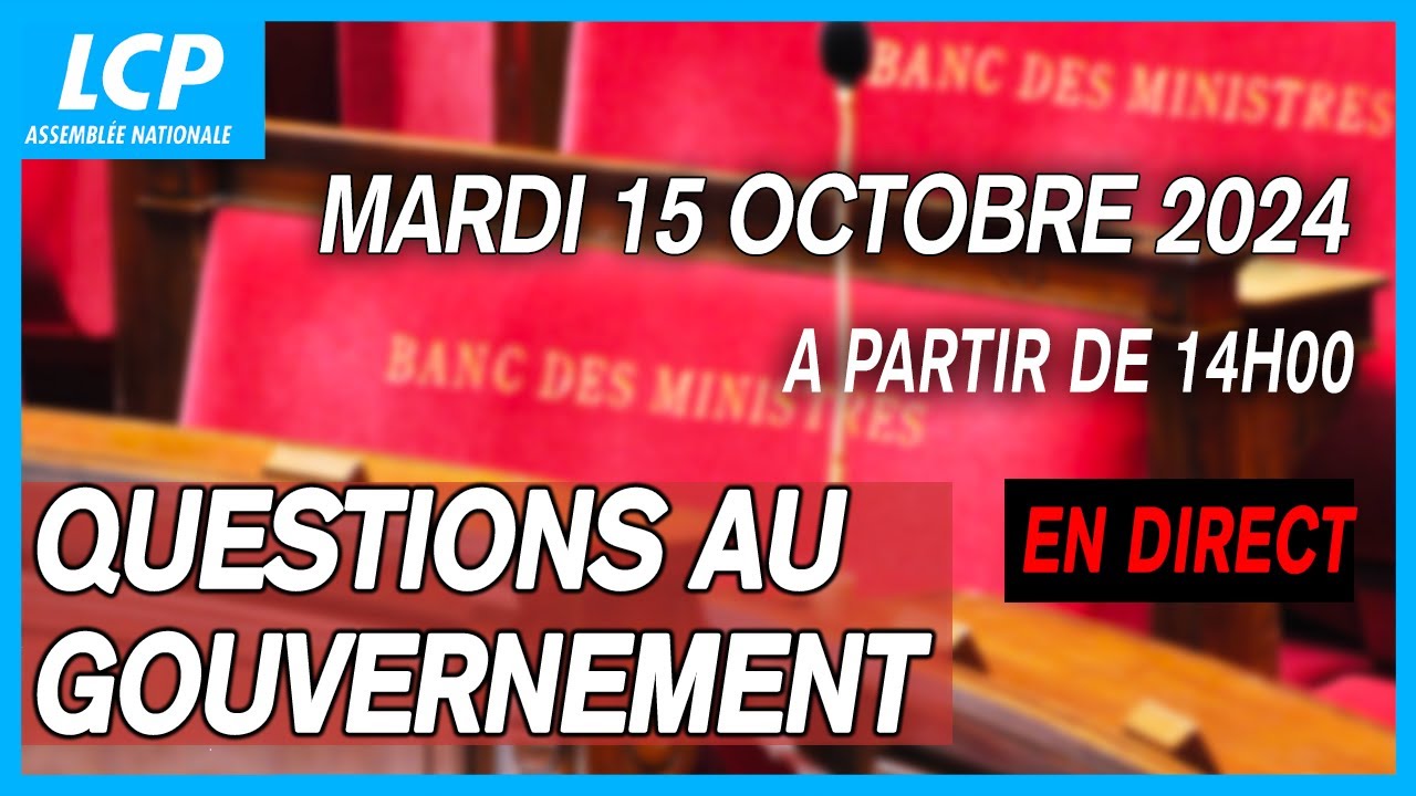 🔴 [DIRECT] Questions au Gouvernement à l'Assemblée nationale -15/10/2024