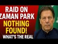 Raid On Zaman Park Nothing Found What S The Real Story