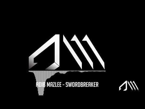 Adib Mazlee - Swordbreaker (Original Mix)