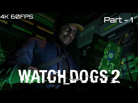 Watch Dogs 2 PC Gameplay Walkthrough | Mission - 1 Infiltrate ctOS Data Center | 4K 60fps